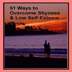 51 Ways to Overcome Shyness and Low Self-Esteem 